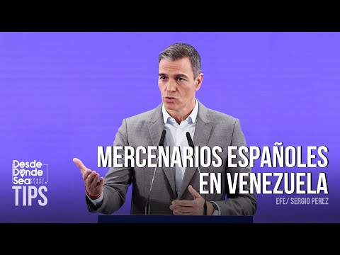 ¿Gobierno de Pedro Sánchez en vilo por mercenarios atrapados en Venezuela?: Rastros fatales