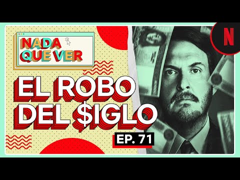 Podcast | El Robo del Siglo | Nada Que Ver