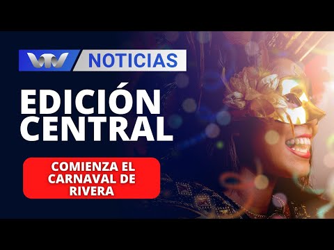 Edición Central 16/02 | Comienza el Carnaval de Rivera