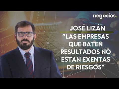 José Lizán: “Las empresas que baten resultados no están exentas de riesgos”