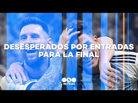 Los ARGENTINOS DESESPERADOS por ENTRADAS para la FINAL del MUNDIAL  - Telefe Noticias