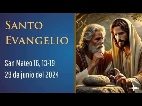Evangelio del 29 de junio del 2024 según san Mateo 16, 13-19