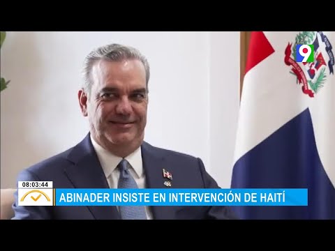 Abinader insiste en intervención de Haití | El Despertador SIN