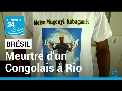 Le Brésil s'indigne après le meurtre d'un Congolais à Rio • FRANCE 24