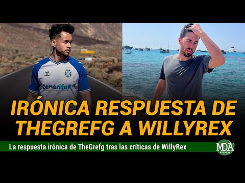 TheGrefg le RESPONDIÓ IRÓNICAMENTE a WILLYREX tras sus CRÍTICAS