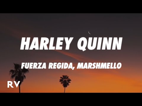 Fuerza Regida, Marshmello - HARLEY QUINN (Letra/Lyrics)