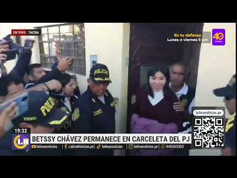 Betssy Chávez permanece en carceleta del Poder Judicial de Tacna