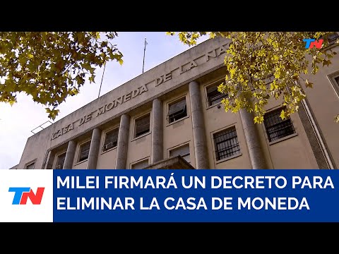 El presidente Javier Milei firmará un decreto para eliminar la Casa de Moneda