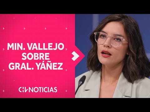 Ministra Vallejo descartó cambio de posición del gobierno por Gral. Ricardo Yáñez - CHV Noticias