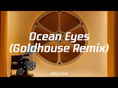 Billie Eilish - Ocean Eyes (Goldhouse Remix)