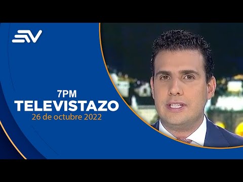 Televistazo 7PM - 26 de octubre 2022 - Míralo AQUí | Televistazo | Ecuavisa