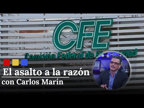 ¿La CFE debe invertir más dinero del que actualmente invierte? | El Asalto a la Razón