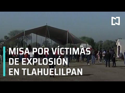 Misa por las víctimas de explosión en Tlahuelilpan, a tres años - Expreso de la Mañana