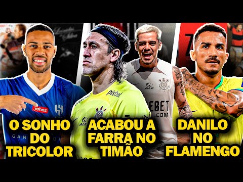 Corinthians TÁ LASCADO | Renan Lodi JOGADOR do São Paulo | Danilo JOGADOR do Flamengo - E MUITO mais