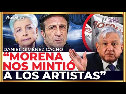 DANIEL GIMÉNEZ CACHO REVELA ATAQUES de AMLO al GREMIO ARTÍSTICO | VALLE DE LÁGRIMAS con TERE VALE