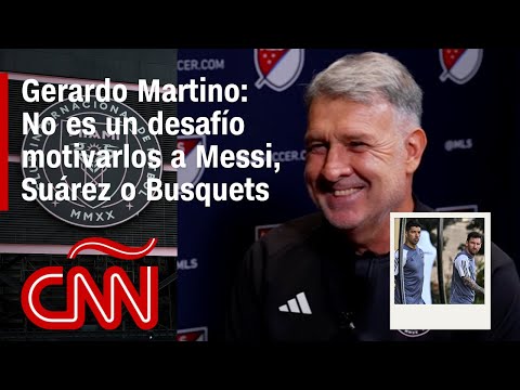 Gerardo Martino habla de sus expectativas al frente del Inter Miami