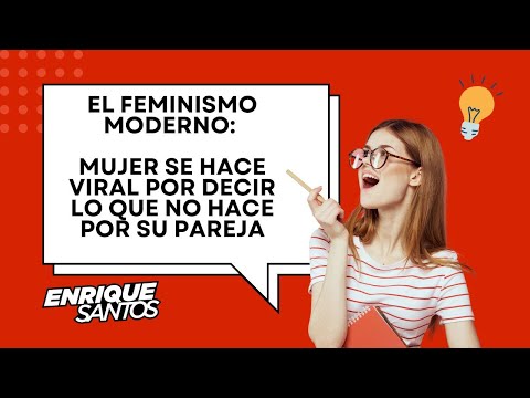 El Feminismo Moderno: Mujer se Hace Viral por Decir lo que No Hace por su Pareja