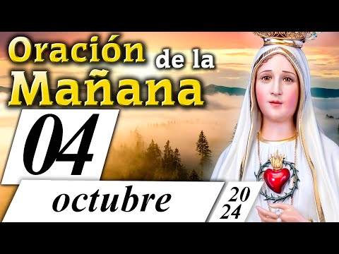 ORACIÓN PARA LA MAÑANA  de hoy  04 de octubre de 2024  Caballeros de la Virgen