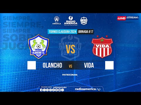 EN VIVO: Olancho Vs Vida - Jornada 17 Torneo Clausura 2024 de Liga Nacional