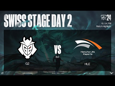 G2 vs HLE 매치 하이라이트 | 스위스 스테이지 Day2 | 10.04 | 2024 월드 챔피언십