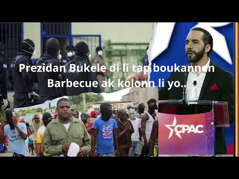 Prezidan Bukele di li tap boukannen Barbecue e presize ki jan peyi li te gen kanibal kèk ane de sa