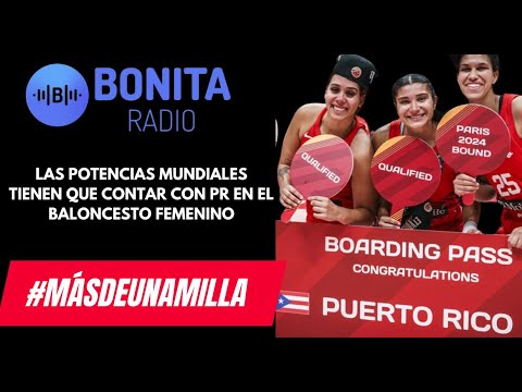 MDUM Las potencias mundiales tienen que contar con Puerto Rico en el baloncesto femenino
