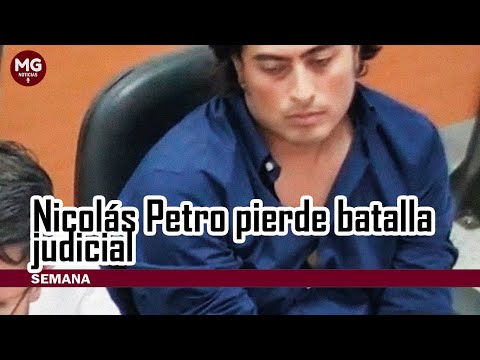 URGENTE  NICOLAS PETRO PIERDE OTRA BATALLA JUDICIAL
