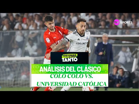 Colo Colo vs. la UC: estrategias que definieron el clásico - No Es Para Tanto