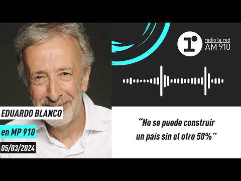 Eduardo Blanco: No se puede construir un país sin el otro 50%