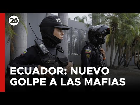 ECUADOR | Nuevo golpe a las mafias