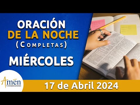 Oración De La Noche Hoy Miércoles 17 Abril 2024 l Padre Carlos Yepes l Completas l Católica l Dios