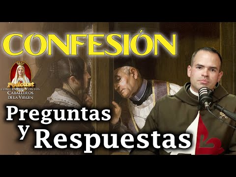 CONFESIÓN, preguntas y respuestas |  19° PODCAST Conversando con los Caballeros de la Virgen