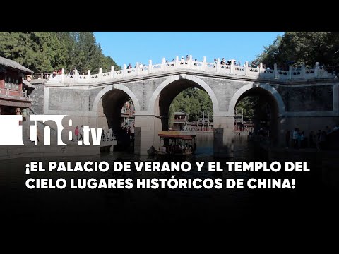 ¡Palacio de Verano y Templo del Cielo! Lugares históricos más importantes de China