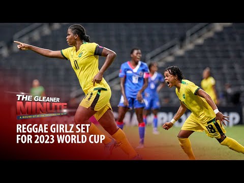 THE GLEANER MINUTE: Paid paternity leave coming | Riverton fire | Reggae Girlz set for World Cup