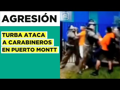 Brutal agresión a carabineros: Turba atacó a uniformados en Puerto Montt