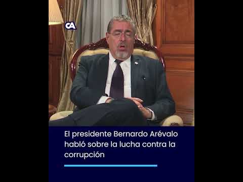 El presidente Bernardo Arévalo habló sobre la lucha contra la corrupción