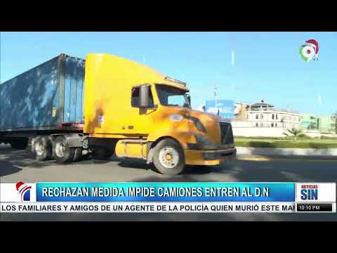 Polémica por entrada de camiones al DN/Primera Emisión SIN