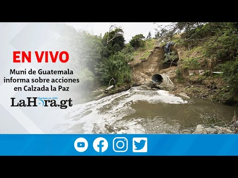 En vivo: Muni de Guatemala informa sobre acciones en Calzada la Paz