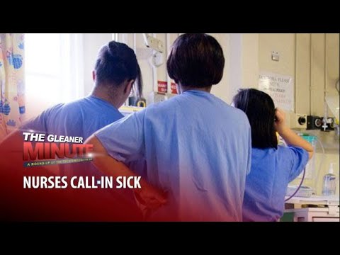 THE GLEANER MINUTE: Nurses' sickout | Doctors called in |Vaccination for US green card |Teen charged