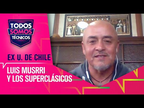 Luis Musrri, el gran capitán de Universidad de Chile - Todos Somos Técnicos