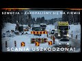 Szwecja- ZAKOPALIMY si na firmie/SCANIA USZKODZONA