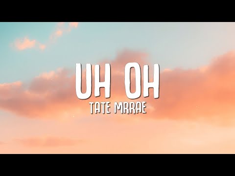 Tate McRae - uh oh (Lyrics)