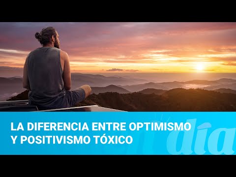 La diferencia entre optimismo y positivismo tóxico