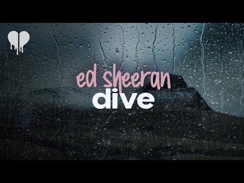 ed sheeran - dive (lyrics)