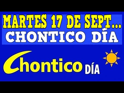 CHONTICO DIA Resultados del MARTES 17 de SEPTIEMBRE de 2024