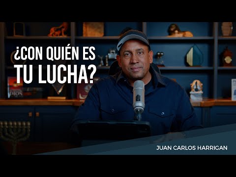 ¿Con quién es tu lucha? - Juan Carlos Harrigan (Comenzando tu Día con Dios)