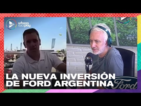 La nueva inversión de Ford Argentina | Martín Galdeano en #Perros2023