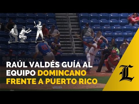 Raúl Valdés guía al equipo Dominicano frente a Puerto Rico
