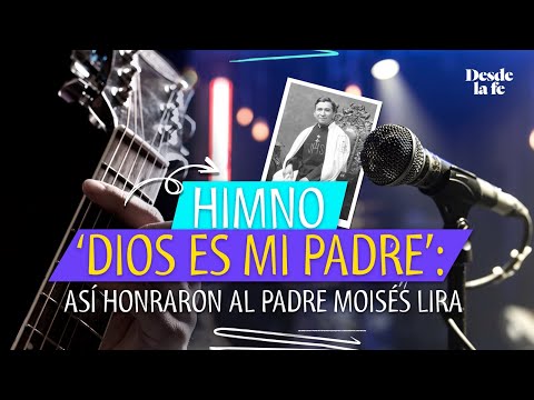 “Dios es mi Padre” | Himno Oficial para la Beatificación de Moisés Lira