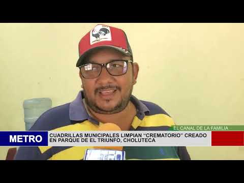 CUADRILLAS MUNICIPALES LIMPIAN “CREMATORIO” CREADO EN PARQUE DE EL TRIUNFO, CHOLUTECA